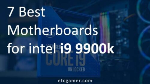 7 Best Motherboard for i9 9900K (& 9900KS) - October 2024