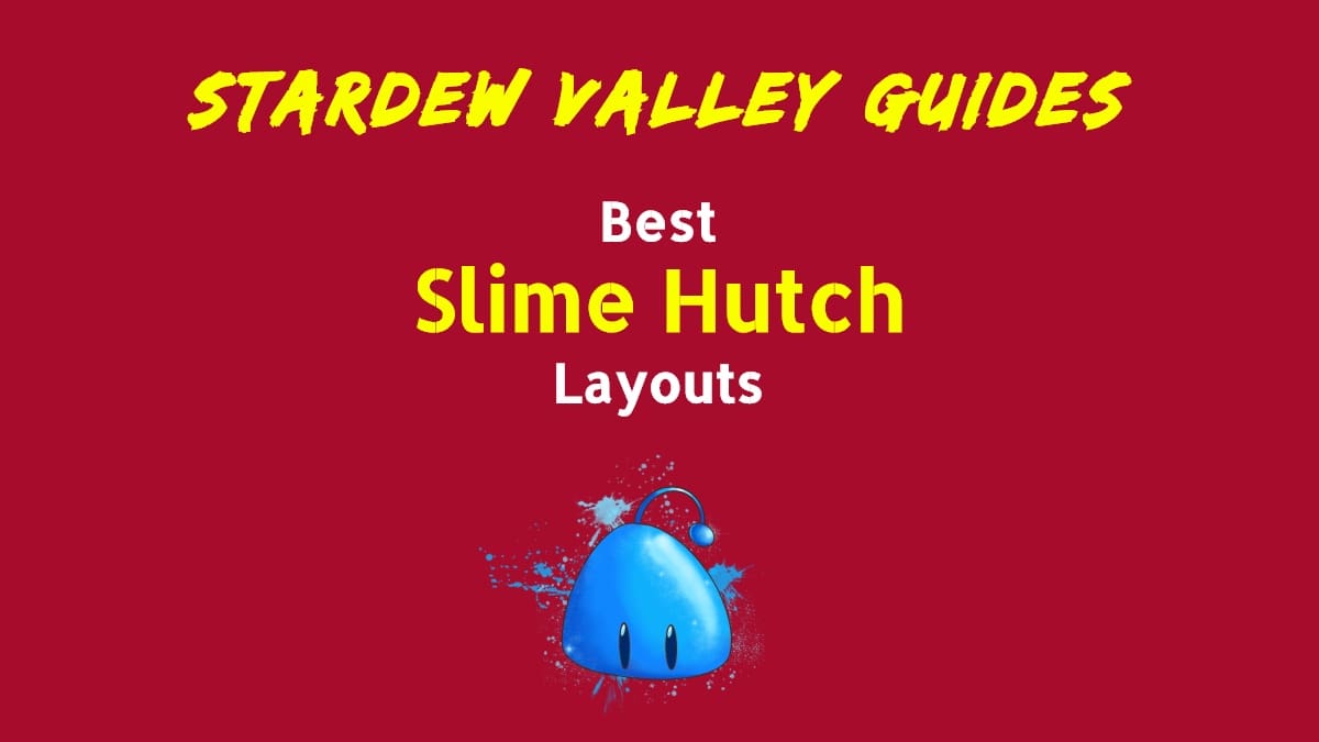stardew valley slime hutch layout tips