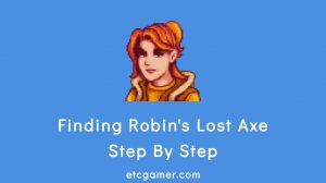 Stardew Valley: Where is Robins lost AXE? May 2023