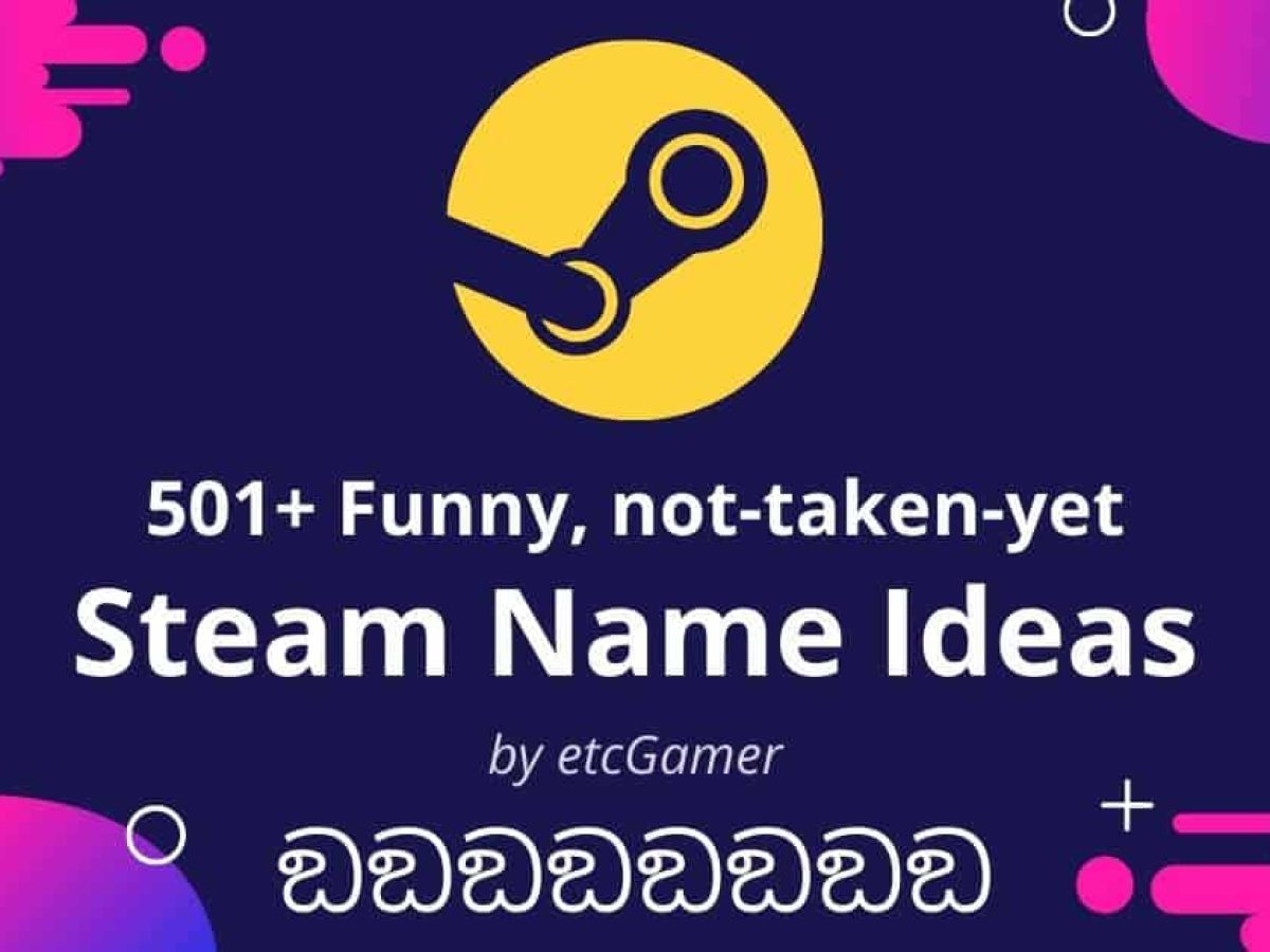 501+ Funny Steam Names: Witty, Offensive & more 😍 - Updated 2023