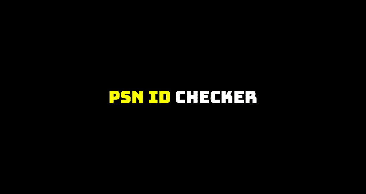 Psn Id Checker A Tool For Quick Name Availability Check