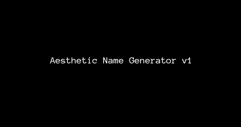 aesthetic name generator