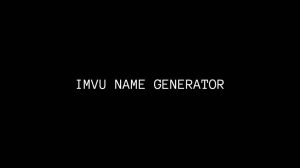 IMVU Name Generator with Stylish Symbols 🔥😍 Updated 2024