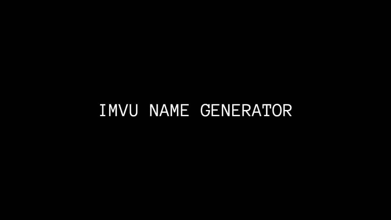 IMVU NAME GENERATOR