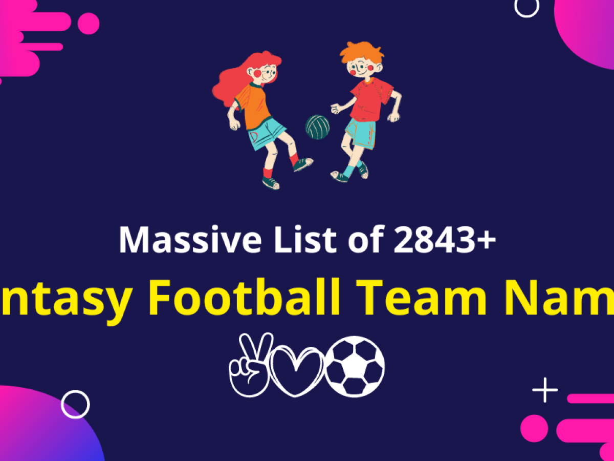2743+ Fantasy Football Team Names Funny, Inappropriate and more 😋 (2023)