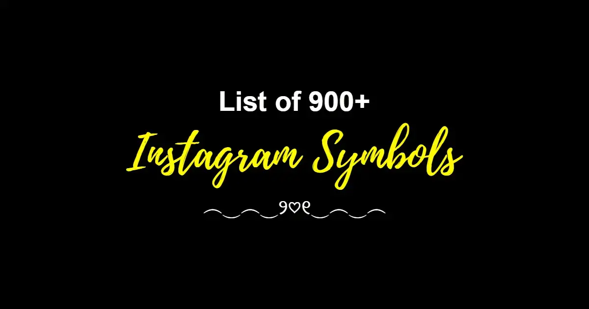 901+ Instagram Symbols: Cool, Fancy, Aesthetic ???????? (Copy/Paste)