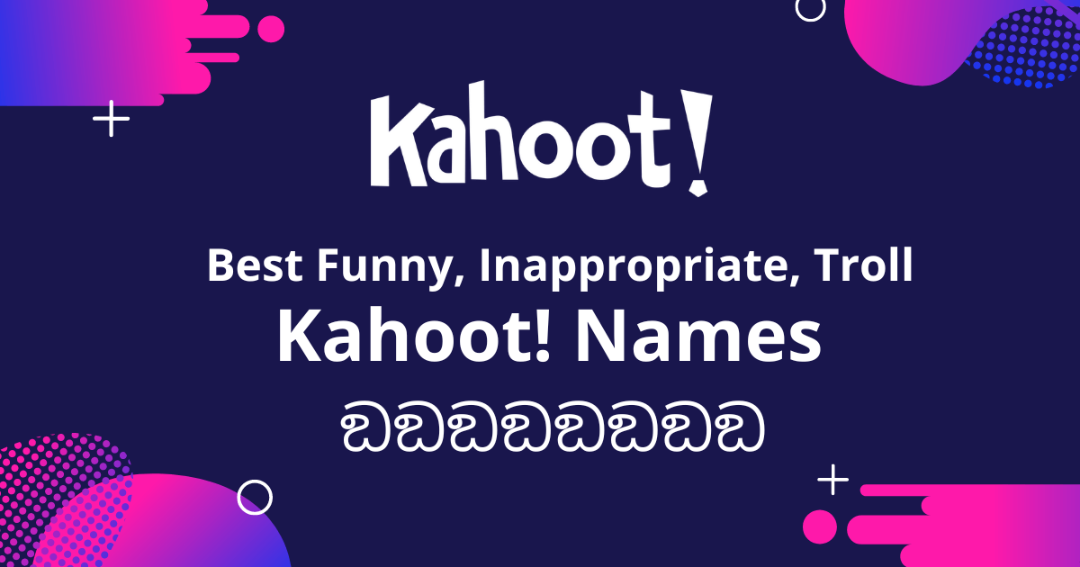 funny and inappropriate kahoot names